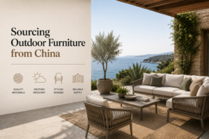Sourcing Outdoor Furniture from China